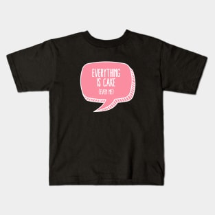 Everything is cake Meme Kids T-Shirt